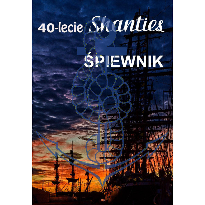 Śpiewnik 40-lecia Shanties